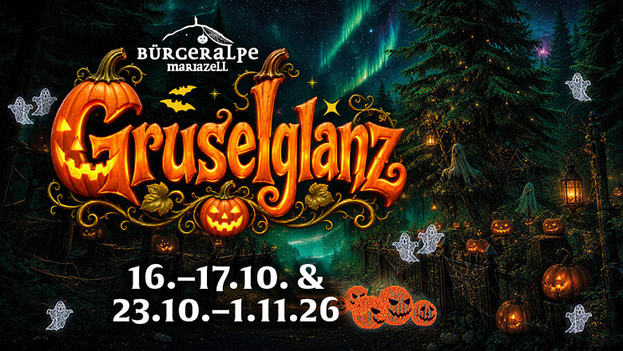Halloween-Veranstaltung „Gruselglanz“ auf der Bürgeralpe Mariazell, 16.–17.10. und 23.10.–1.11.2026.