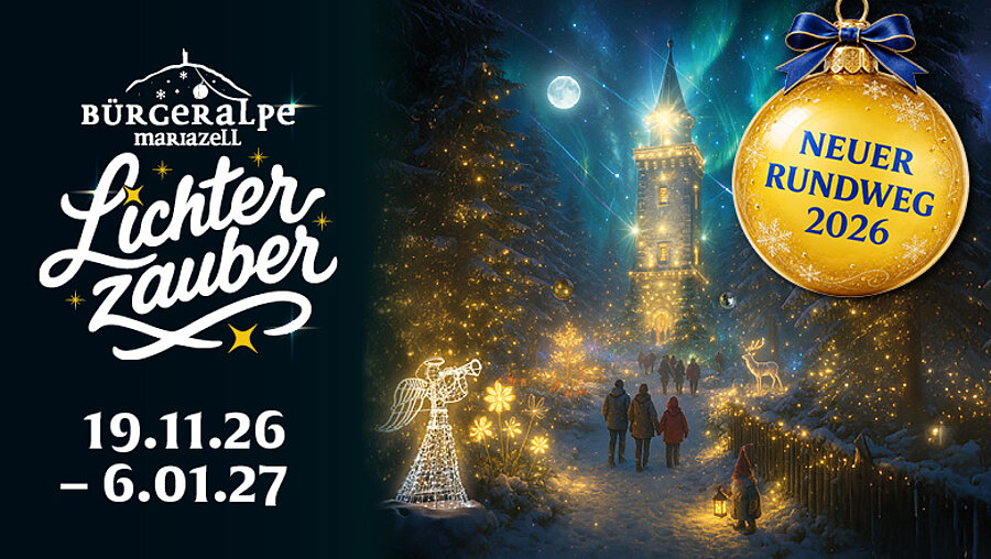 Bürgeralpe Mariazell: Lichterzauber vom 19.11.2026 bis 6.1.2027 mit winterlicher Landschaft, beleuchtetem Berg, Christbaumkugel und Hinweis auf neuen Rundweg 2026.